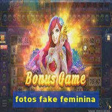 fotos fake feminina